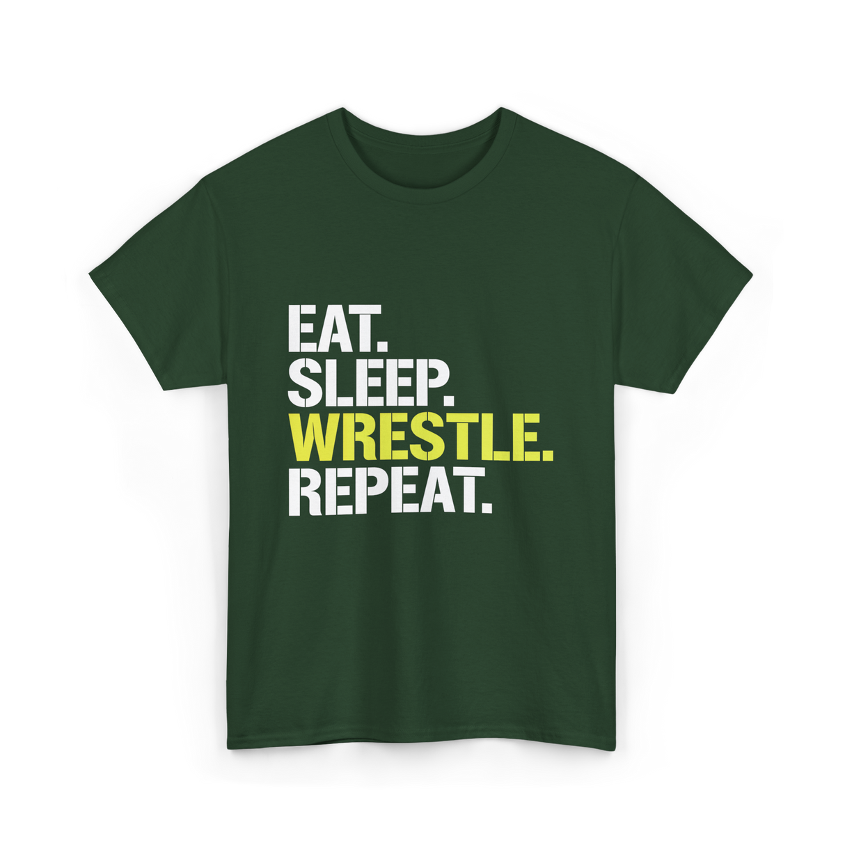 Eat Sleep Wrestle Repeat Wrestling T-Shirt - Forest Green