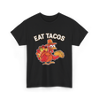 Eat Tacos Thanksgiving Turkey T-Shirt - Black