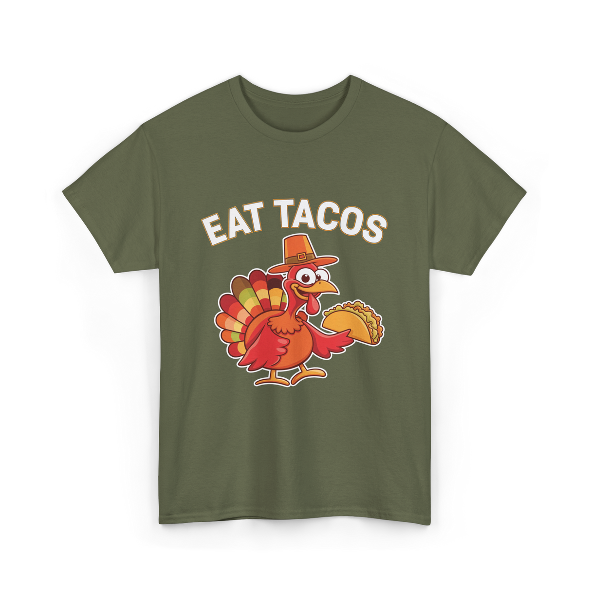 Eat Tacos Thanksgiving Turkey T-Shirt - Military Green