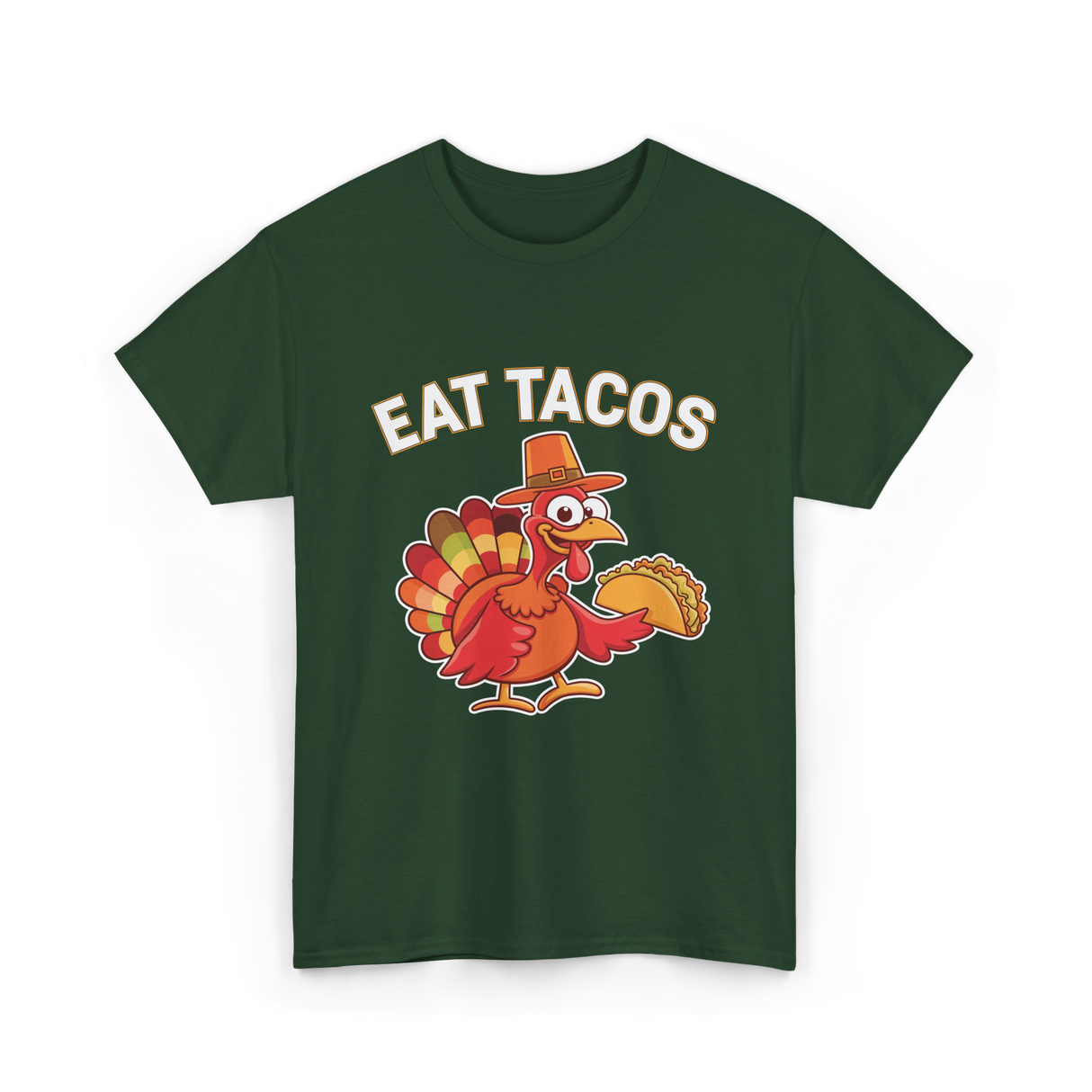 Eat Tacos Thanksgiving Turkey T-Shirt - Forest Green