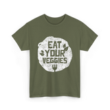 Eat Your Veggies Vegetables Gardening T-Shirt - Military Green