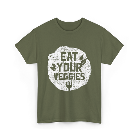 Eat Your Veggies Vegetables Gardening T-Shirt - Military Green