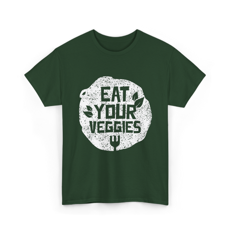 Eat Your Veggies Vegetables Gardening T-Shirt - Forest Green