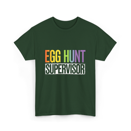 Egg Hunt Supervisor Easter Supervisor T-Shirt - Forest Green