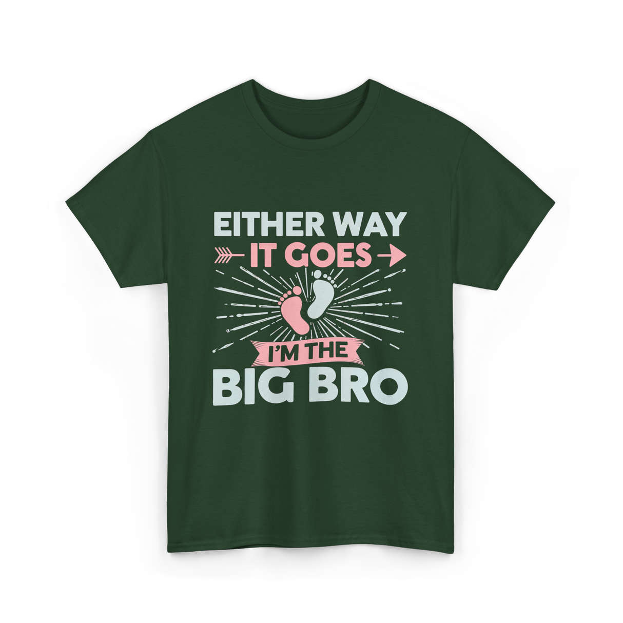 Either Way It Goes Big Bro T-Shirt - Forest Green