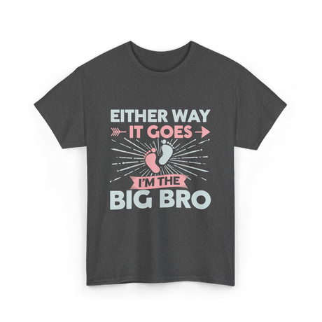 Either Way It Goes Big Bro T-Shirt - Dark Heather