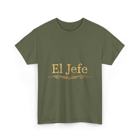 El Jefe Boss Spanish Leadership T-Shirt - Military Green