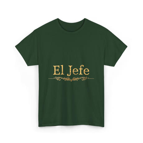 El Jefe Boss Spanish Leadership T-Shirt - Forest Green