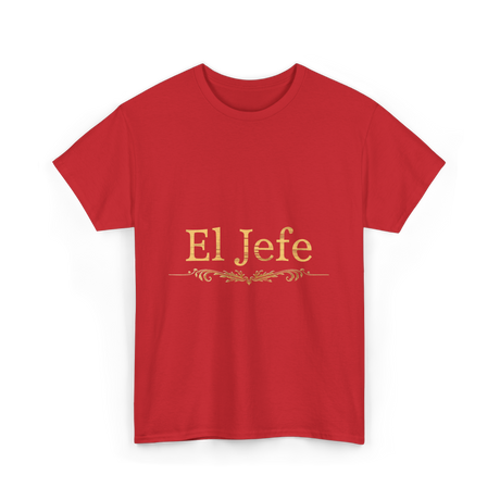 El Jefe Boss Spanish Leadership T-Shirt - Red