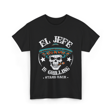 El Jefe Is Grilling BBQ Chef T-Shirt - Black