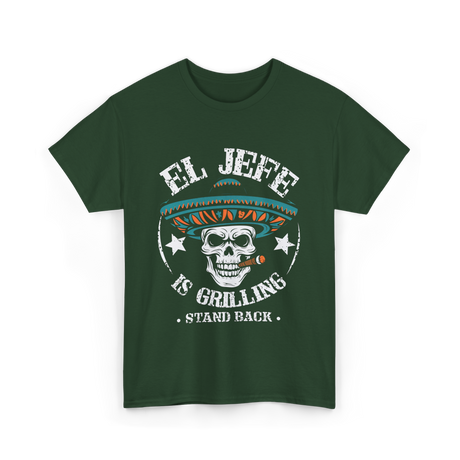 El Jefe Is Grilling BBQ Chef T-Shirt - Forest Green