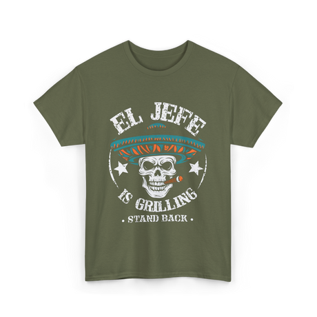 El Jefe Is Grilling BBQ Chef T-Shirt - Military Green