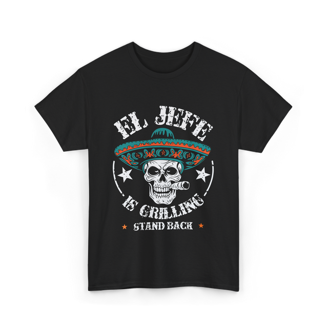 El Jefe Is Grilling BBQ T-Shirt - Black