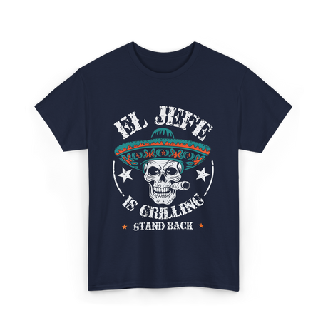 El Jefe Is Grilling BBQ T-Shirt - Navy