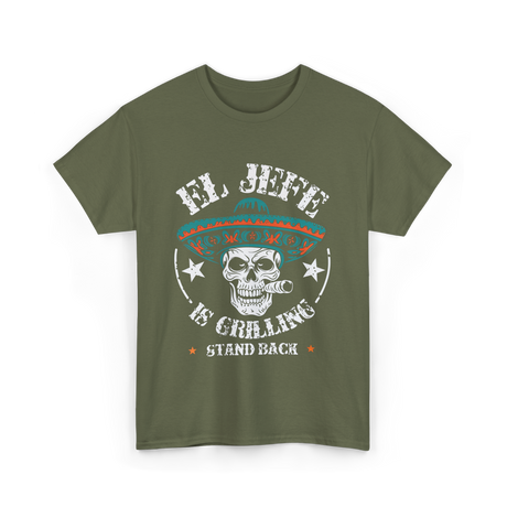 El Jefe Is Grilling BBQ T-Shirt - Military Green