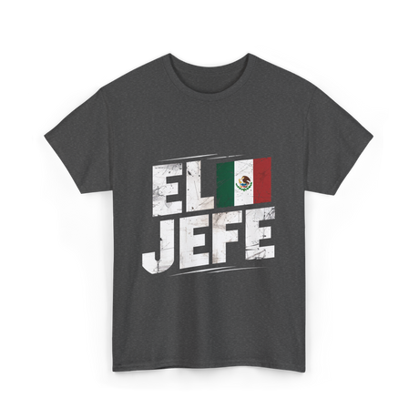 El Jefe Mexican Culture Patriotism T-Shirt - Dark Heather