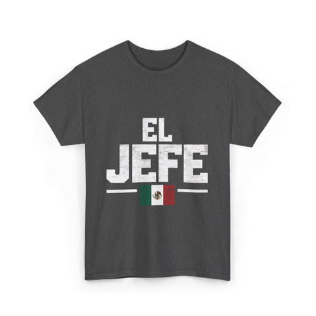 El Jefe Mexican Identity Culture T-Shirt - Dark Heather