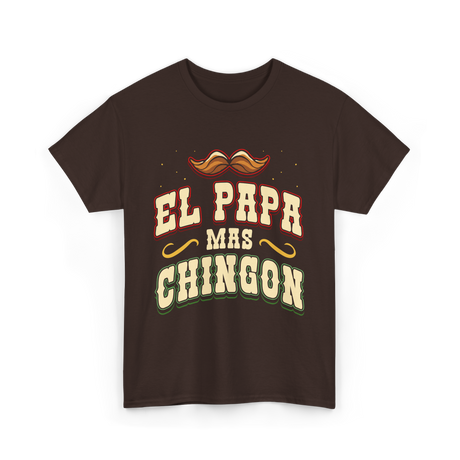 El Papa Mas Chingon Mexican Dad T-Shirt - Dark Chocolate