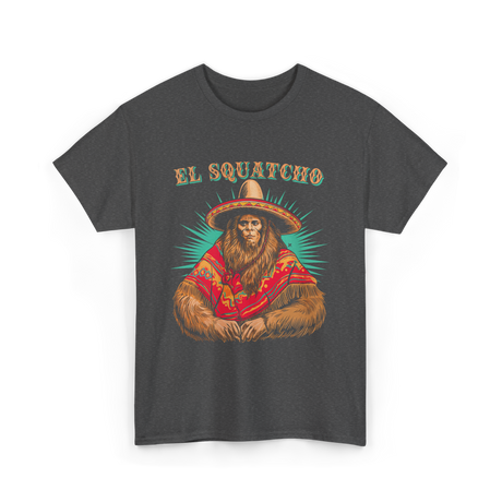 El Squatcho Bigfoot Sasquatch T-Shirt - Dark Heather