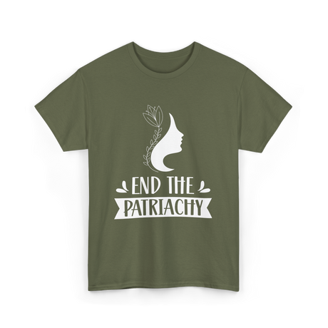 End The Patriarchy Feminism Rights T-Shirt - Military Green