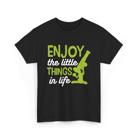 Enjoy The Little Things Microscope T-Shirt - Black