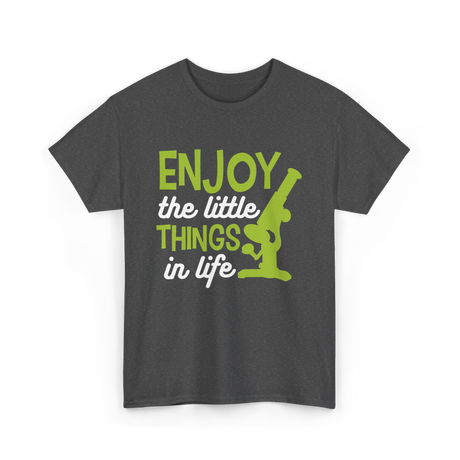 Enjoy The Little Things Microscope T-Shirt - Dark Heather