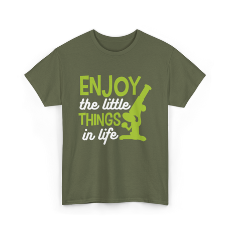 Enjoy The Little Things Microscope T-Shirt - Military Green