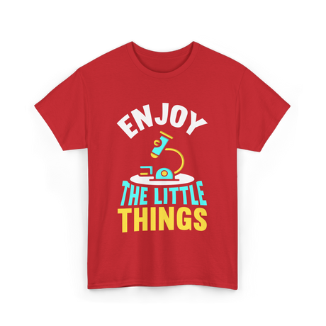 Enjoy The Little Things Microscopes T-Shirt - Red