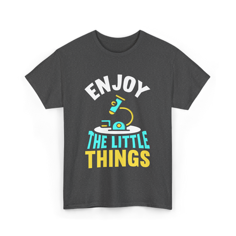 Enjoy The Little Things Microscopes T-Shirt - Dark Heather