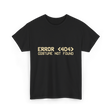 Error 404 Costume Not Found Programmer T-Shirt - Black