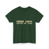 Error 404 Costume Not Found Programmer T-Shirt - Forest Green