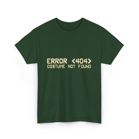 Error 404 Costume Not Found Programmer T-Shirt - Forest Green