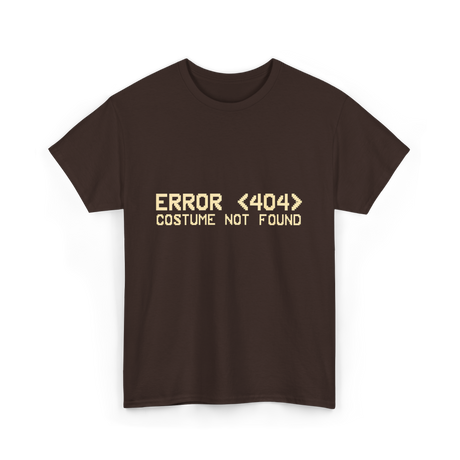 Error 404 Costume Not Found Programmer T-Shirt - Dark Chocolate