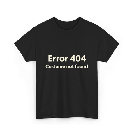 Error 404 Costume Not Found T-Shirt - Black