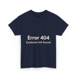 Error 404 Costume Not Found T-Shirt - Navy