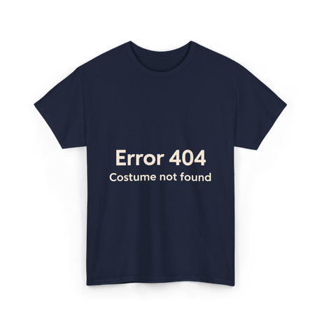 Error 404 Costume Not Found T-Shirt - Navy