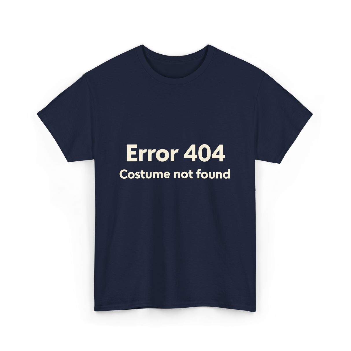 Error 404 Costume Not Found T-Shirt - Navy