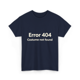 Error 404 Costume Not Found T-Shirt - Navy