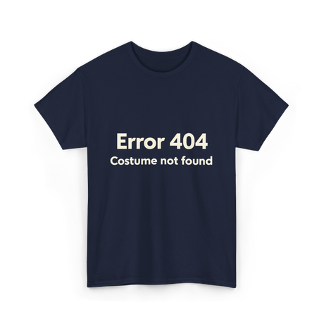 Error 404 Costume Not Found T-Shirt - Navy