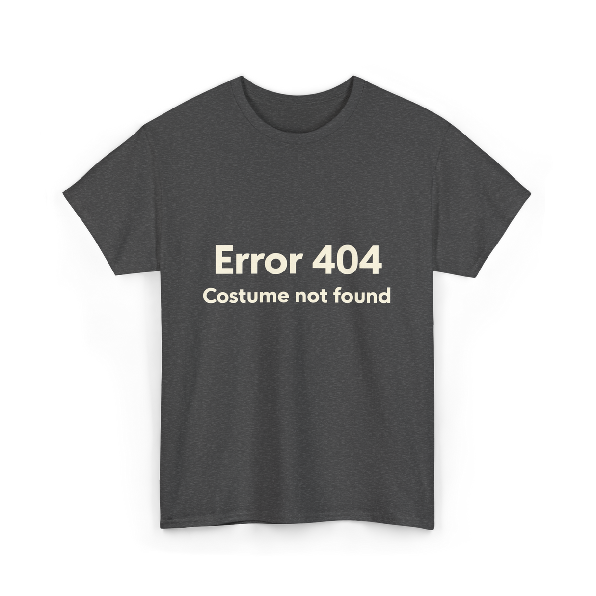 Error 404 Costume Not Found T-Shirt - Dark Heather