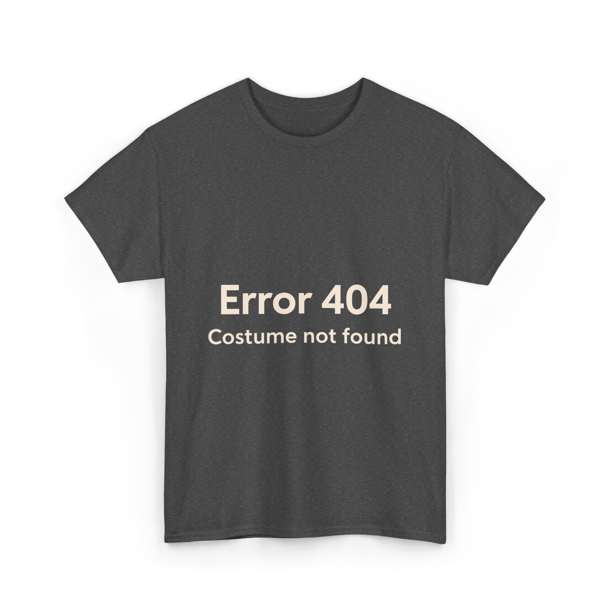 Error 404 Costume Not Found T-Shirt - Dark Heather