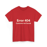 Error 404 Costume Not Found T-Shirt - Red