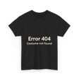 Error 404 Costume Not Found T-Shirt - Black