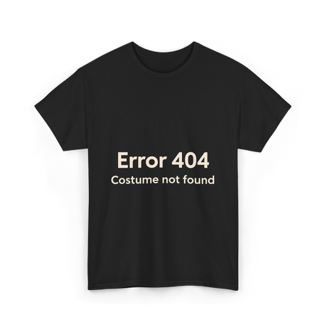 Error 404 Costume Not Found T-Shirt - Black