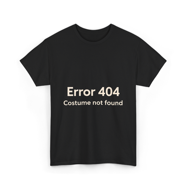 Error 404 Costume Not Found T-Shirt - Black