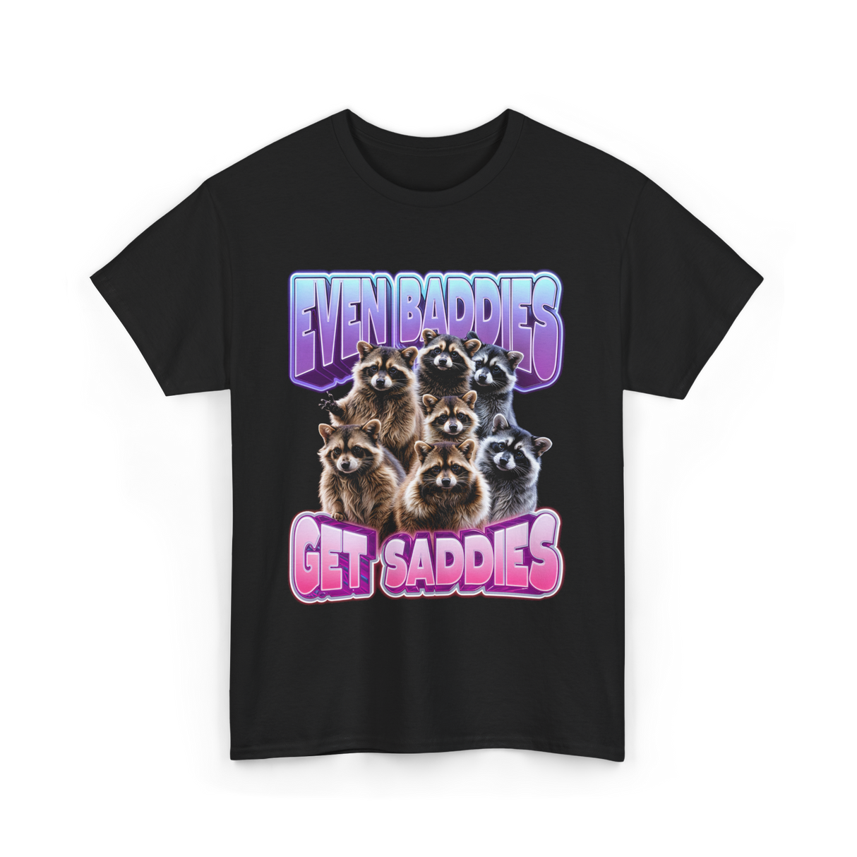 Even Baddies Get Saddies Raccoons T-Shirt - Black