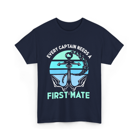 Every Captain Needs A First Mate Anchor T-Shirt - Navy