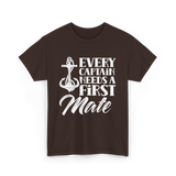 Every Captain Needs A First Mate Nautical T-Shirt - Dark Chocolate