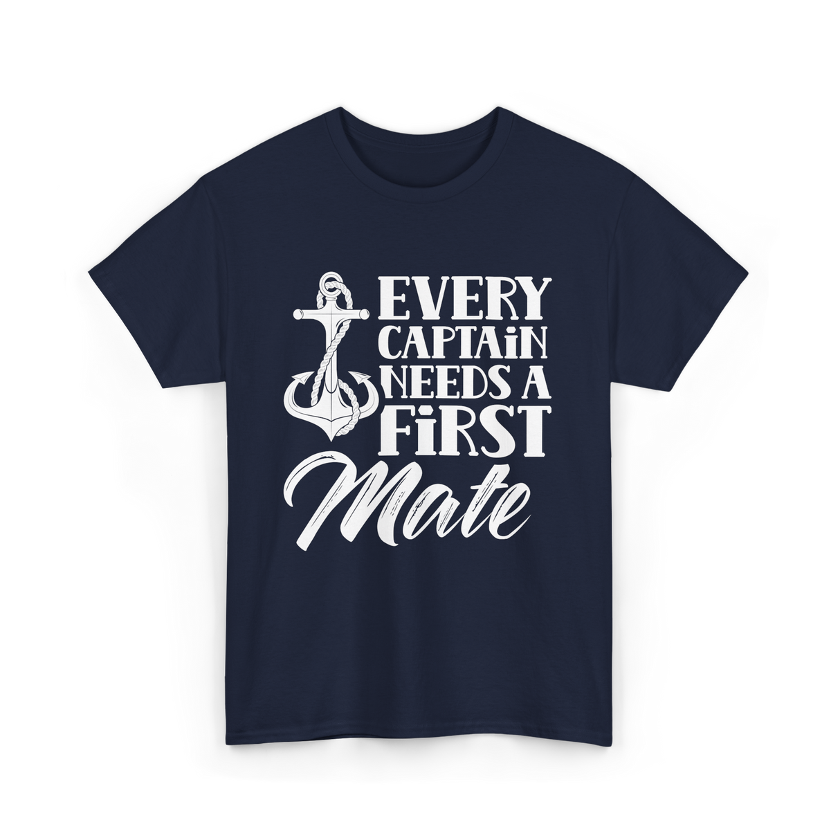 Every Captain Needs A First Mate Nautical T-Shirt - Navy