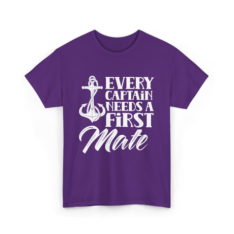 Every Captain Needs A First Mate Nautical T-Shirt - Purple